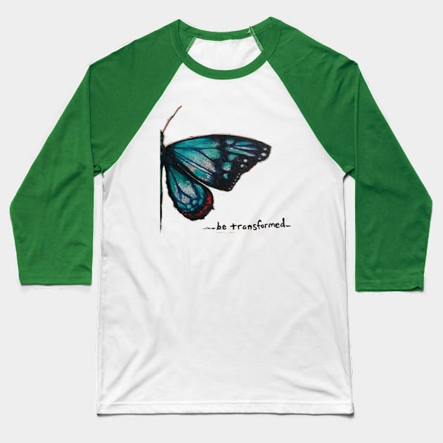 Blue Butterfly - "Be Transformed" Baseball T-Shirt by chibikodama